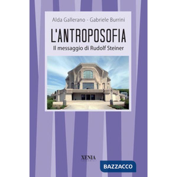 Antroposofia. Il messaggio di Steiner (L')