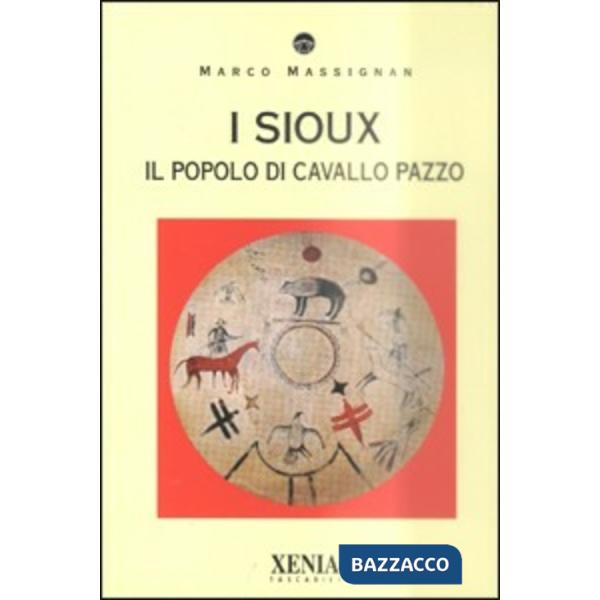 Sioux. Il popolo di Cavallo Pazzo (I)