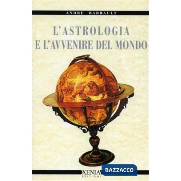 Astrologia e l'avvenire del mondo (L')