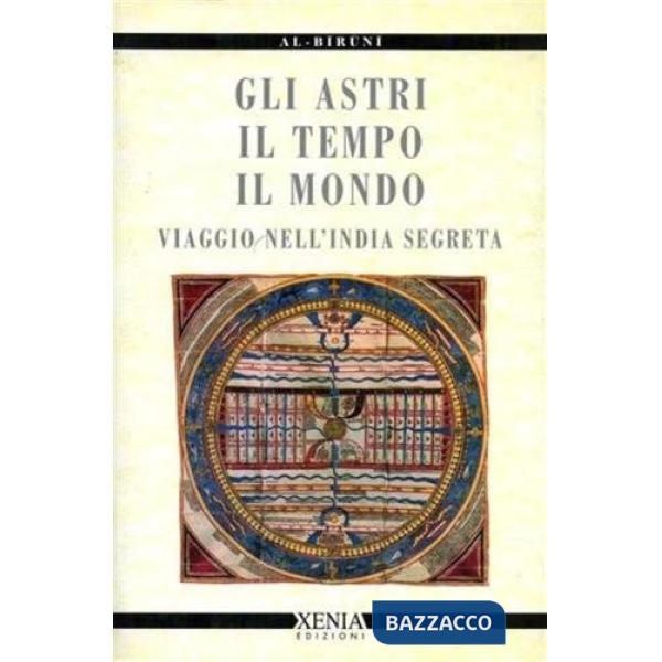 Astri, il tempo, il mondo. Viaggio nell'India segreta (Gli)
