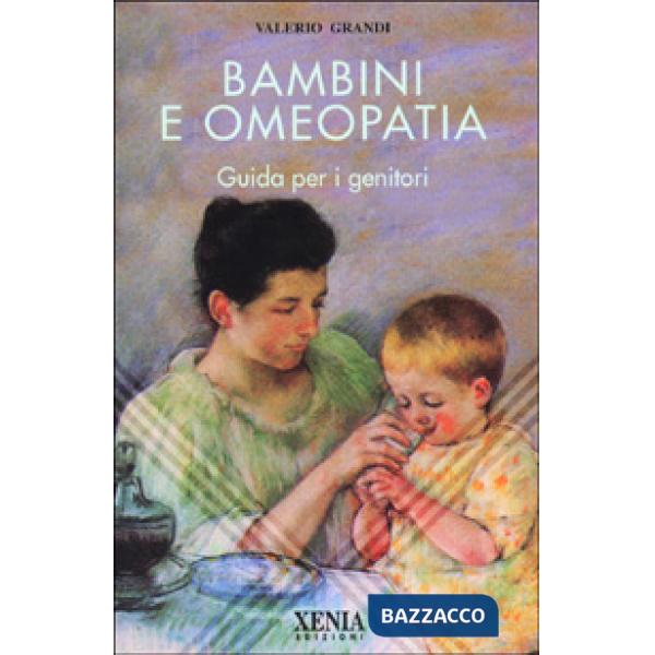 Bambini e omeopatia. Guida per i genitori