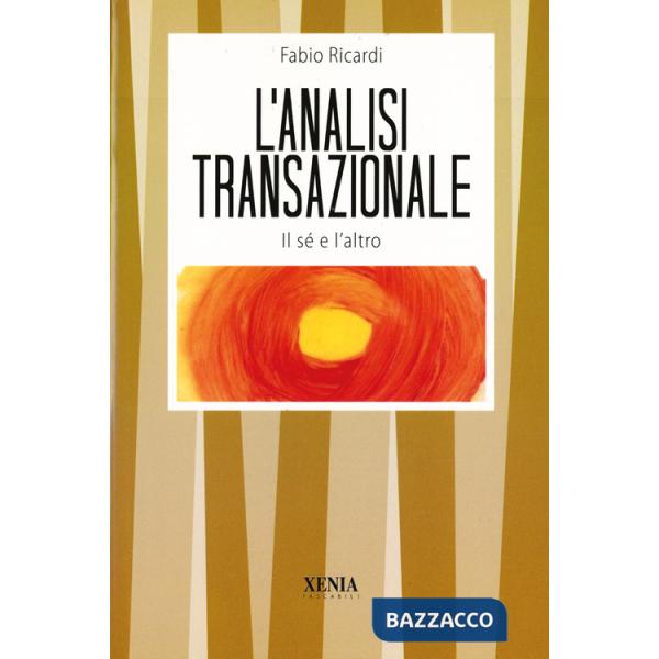 Analisi transazionale. Il sé e l'altro (L')