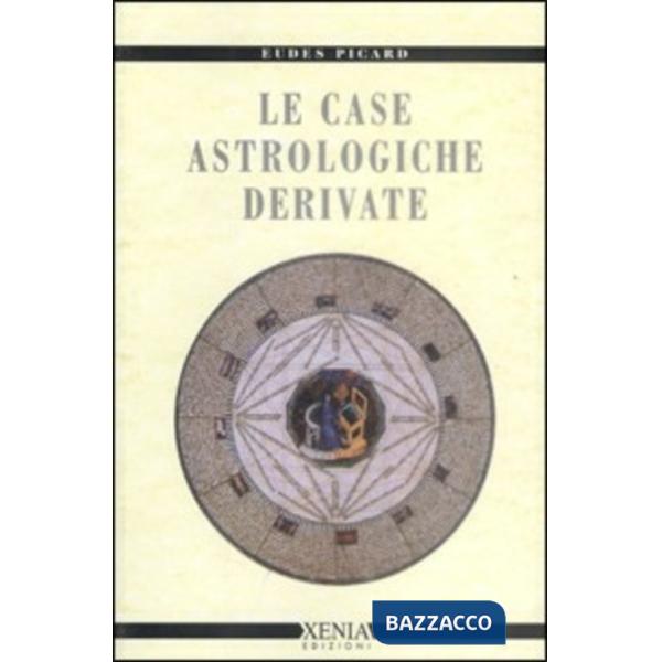 Case astrologiche derivate (Le)