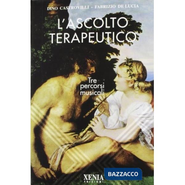 Ascolto terapeutico. Tre percorsi musicali. Con CD (L')