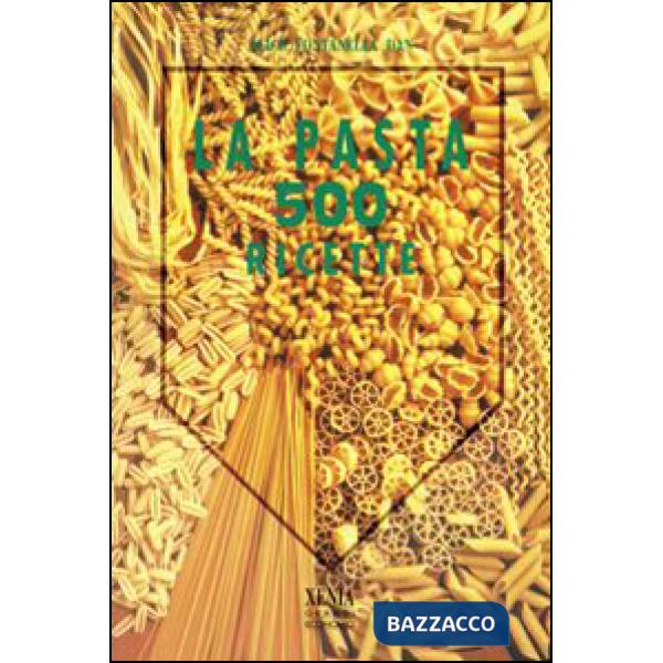 Pasta in 500 ricette (La)
