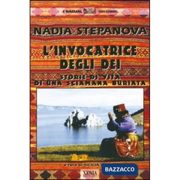 Invocatrice degli dei. Storie di vita di una sciamana buriata (L')