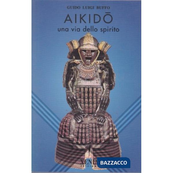 Aikido. Una via dello spirito