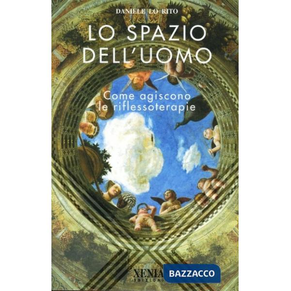 Spazio dell'uomo. Come agiscono le riflessoterapie (Lo)