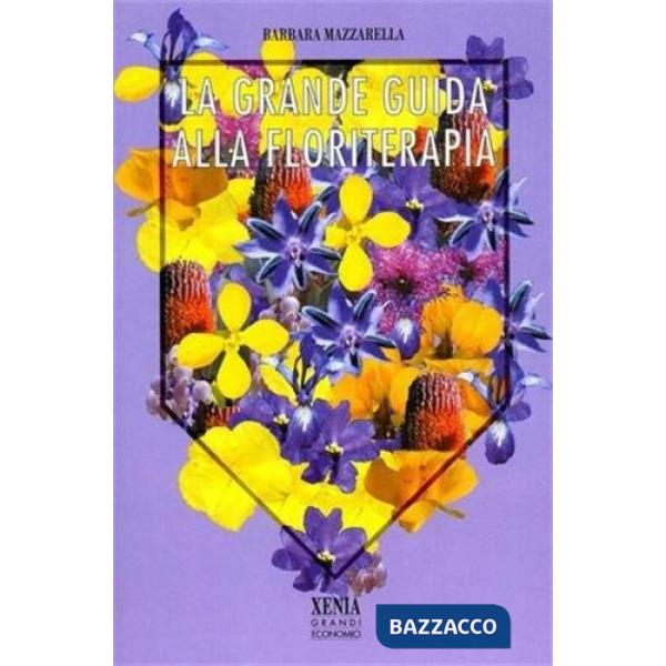 Grande guida alla floriterapia (La)