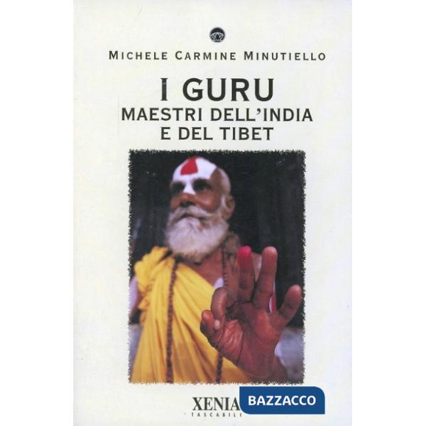 Guru. Maestri dell'India e del Tibet (I)