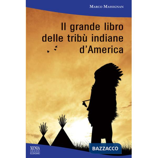 Grande libro delle tribù indiane d'America (Il)