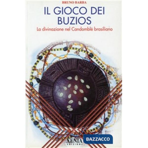 Gioco dei buzios. La divinazione nel Candomblè brasiliano (Il)