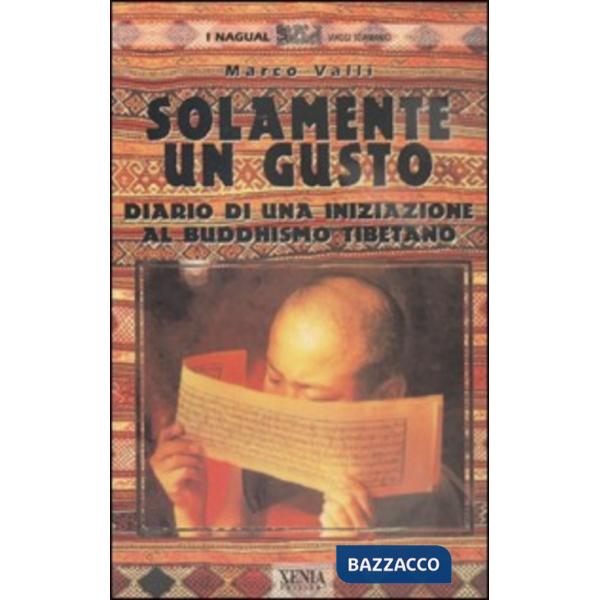 Solamente un gusto. Diario di una iniziazione al buddhismo tibetano