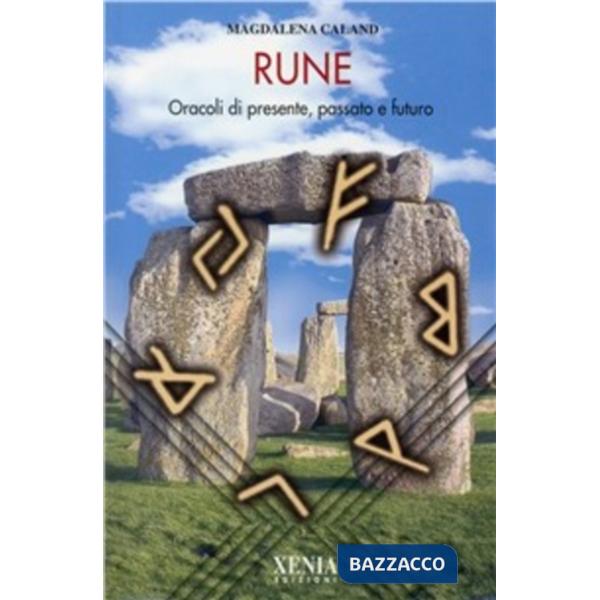 Rune. Oracoli di passato, presente e futuro
