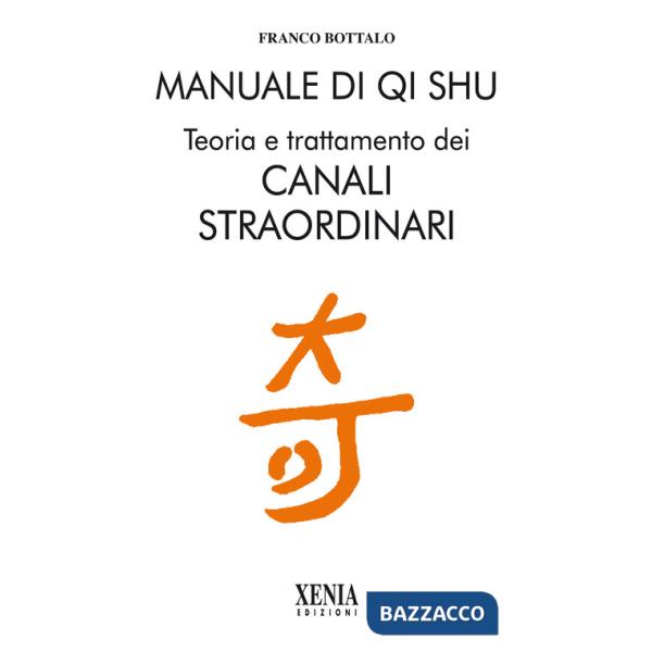 Manuale di qi shu. Teoria e trattamento dei canali straordinari