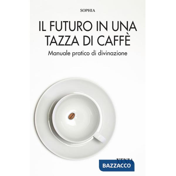 Futuro in una tazza di caffè (Il)