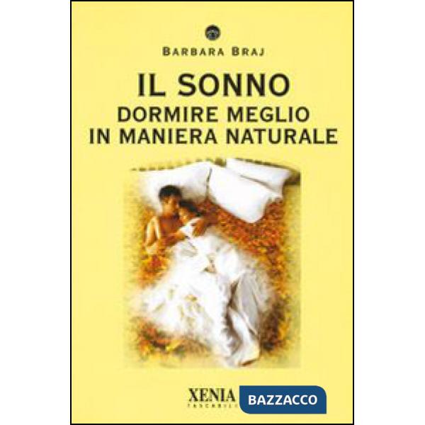 Sonno. Dormire meglio in maniera naturale (Il)