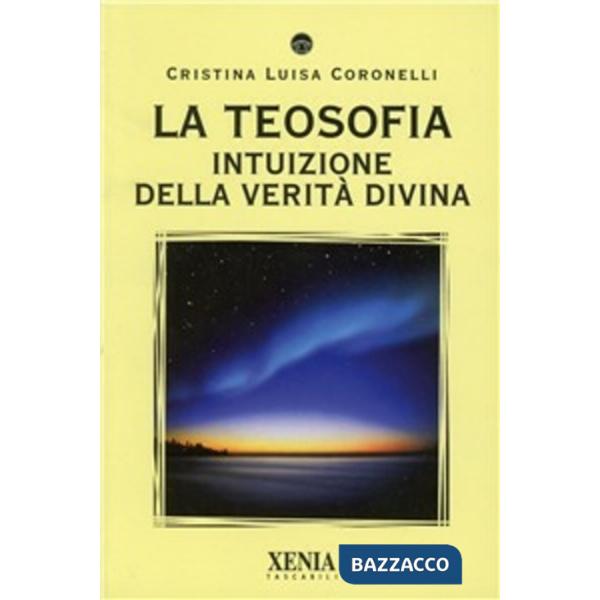 Teosofia. Intuizione della verità divina (La)