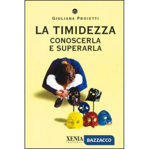 Timidezza. Conoscerla e superarla (La)