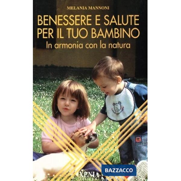 Benessere e salute per il tuo bambino. In armonia con la natura