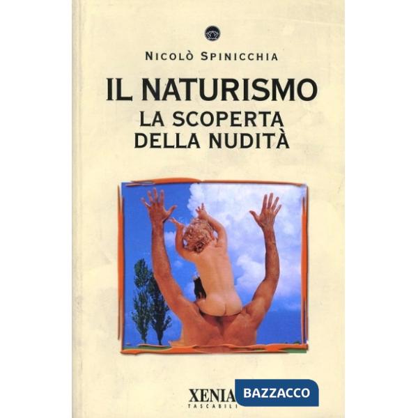 Naturismo. La scoperta della nudità (Il)