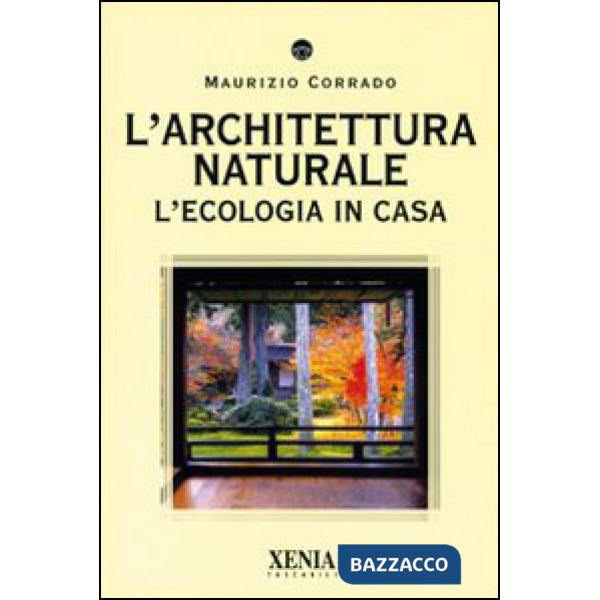 Architettura naturale. L'ecologia in casa (L')