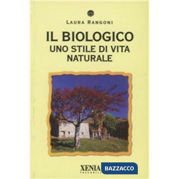 Biologico. Uno stile di vita naturale (Il)