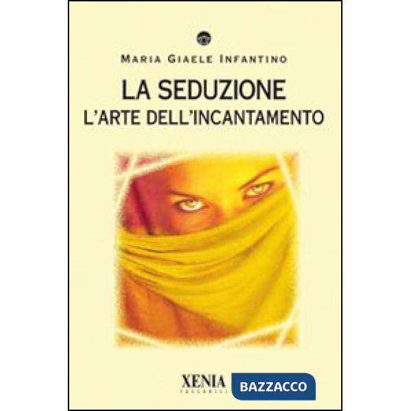 Seduzione. L'arte dell'incantamento (La)