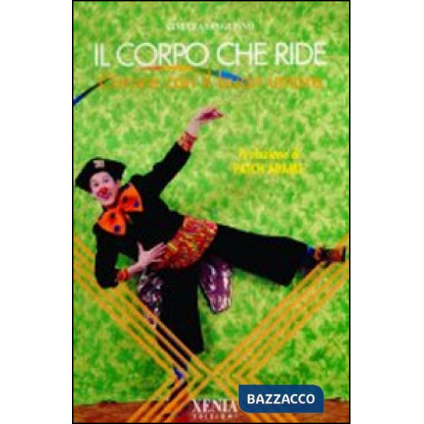 Corpo che ride. Curare con il buon umore (Il)