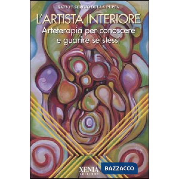 Artista interiore. Arteterapia per conoscere e guarire se stessi (L')