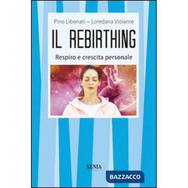 Rebirthing. Respiro e crescita personale (Il)