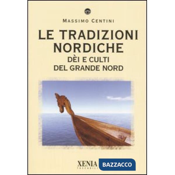 Tradizioni nordiche. Dèi e culti del grande nord (Le)