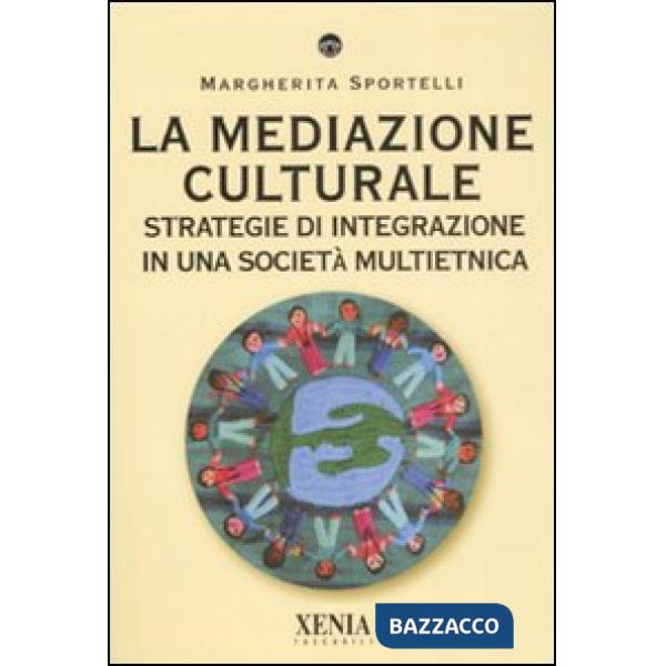 Mediazione culturale. Strategie di integrazione in una società multietnica (La)