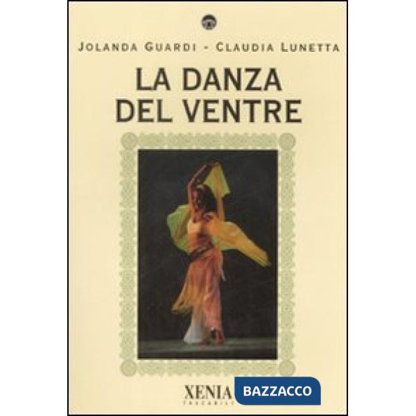 Danza del ventre. Ediz. illustrata (La)