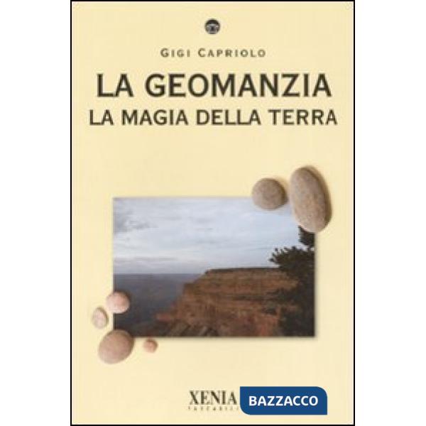 Geomanzia. La magia della terra. Ediz. illustrata (La)