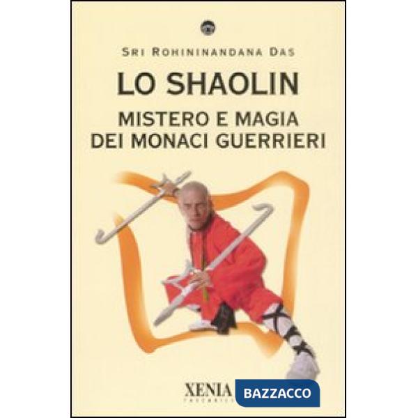 Shaolin. Mistero e magia dei monaci guerrieri (Lo)