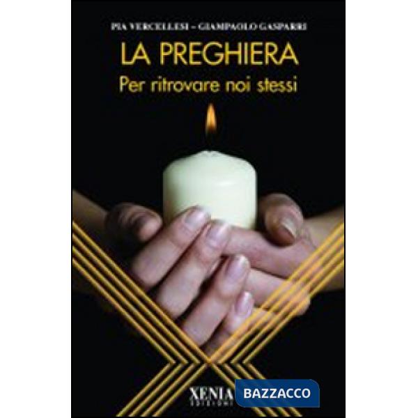 Preghiera. Per ritrovare noi stessi (La)