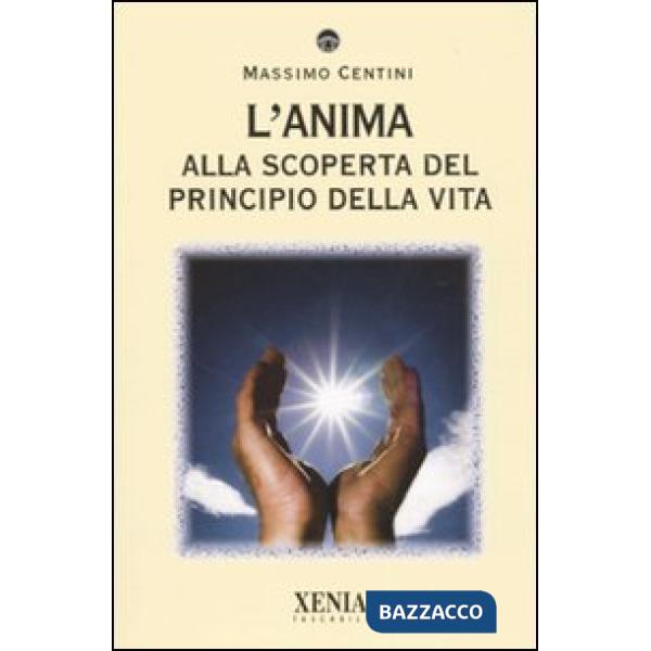 Anima. Alla scoperta del principio della vita (L')
