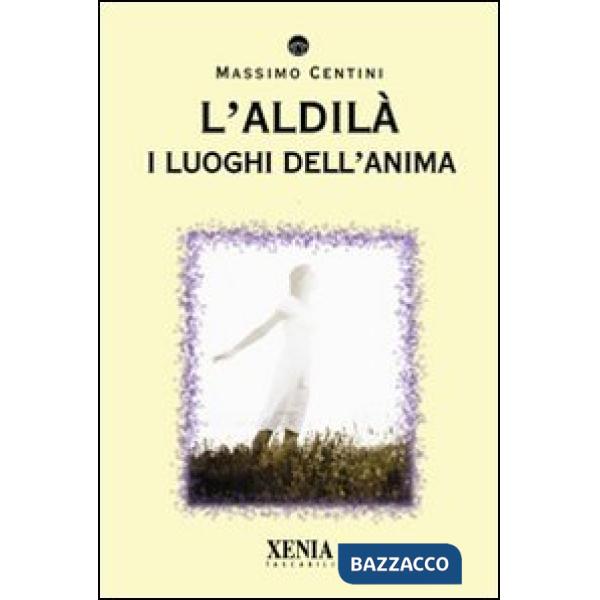 Aldilà. I luoghi dell'anima (L')