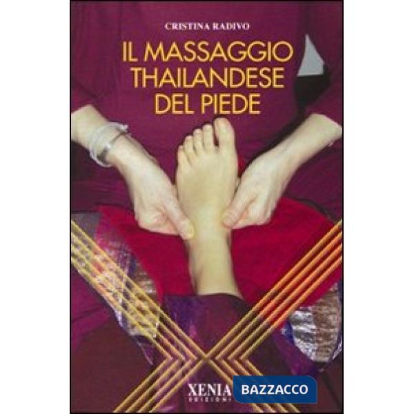 Massaggio thailandese del piede. Ediz. illustrata (Il)