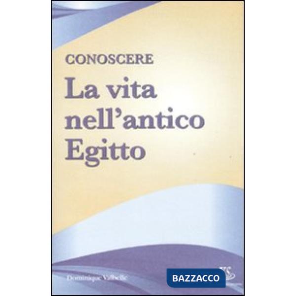 Conoscere la vita nell'antico Egitto