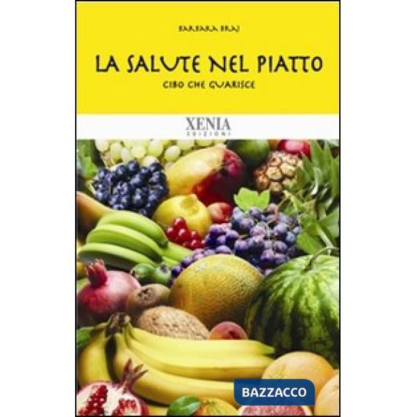 Salute nel piatto. Cibo che guarisce (La)