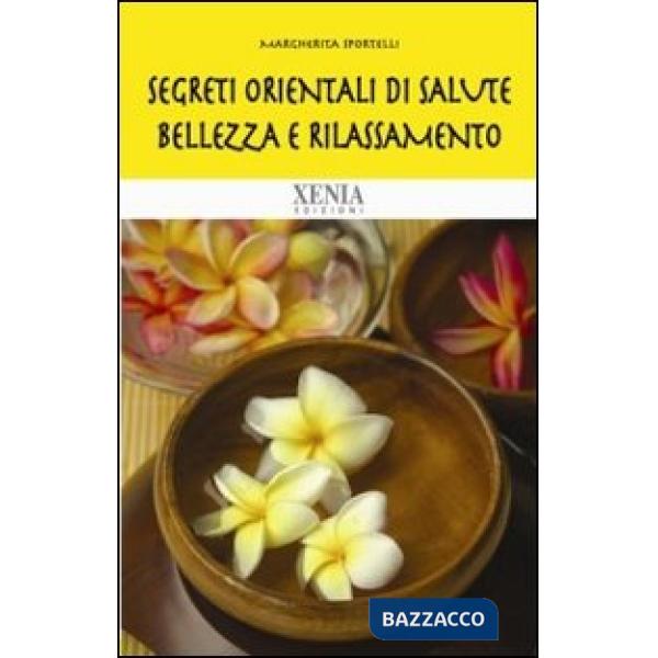 Segreti orientali di salute, bellezza e rilassamento