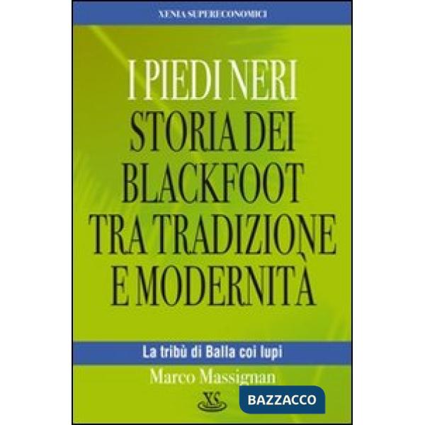 Piedi Neri. Storia dei Blackfoot tra tradizione e modernità (I)