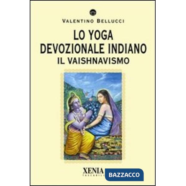 Yoga devozionale indiano. Il vaishnavismo (Lo)
