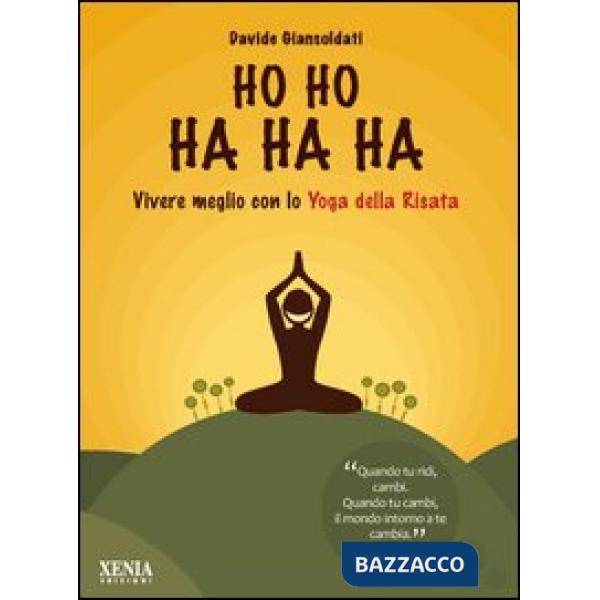 Ho ho ha ha ha. Vivere meglio con lo yoga della risata