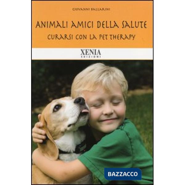 Animali amici della salute. Curarsi con la pet therapy