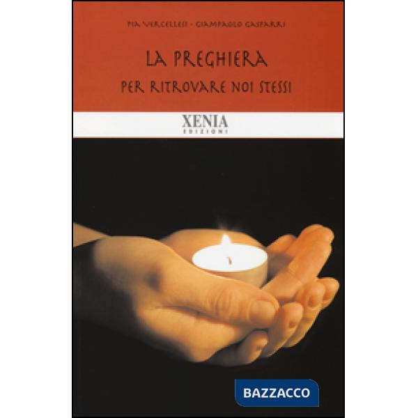 Preghiera. Per ritrovare noi stessi (La)