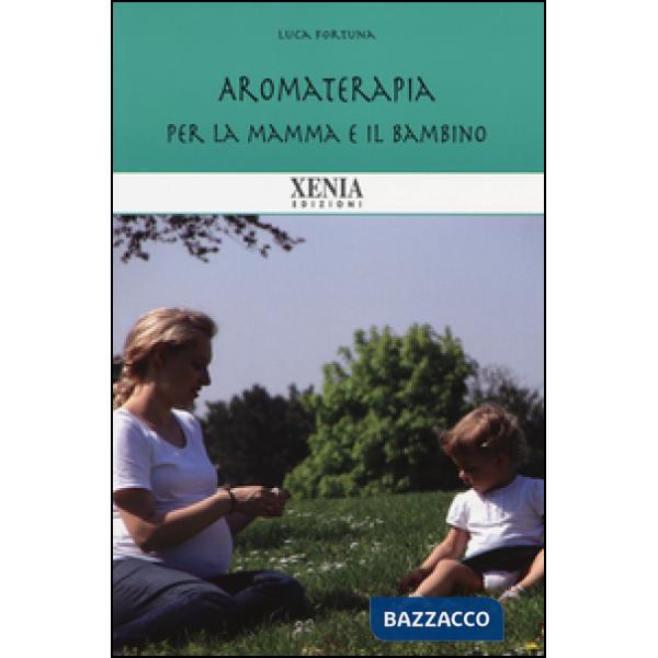 Aromaterapia per la mamma e il bambino