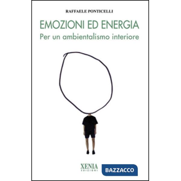 Emozioni ed energia. Per un ambientalismo interiore